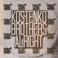 Kostenko Brothers - Alright ( Original Mix )