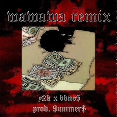 Y2K, Bbno$ - Wawawa ($ummer$ Flip) #WawawaRemix