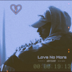 Love No More