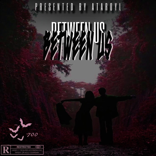 Between Us  -Prod by @ataroyl