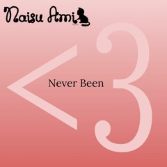 Never Been/<3