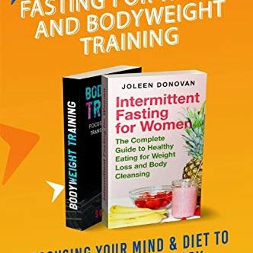 ACCESS EPUB 📘 Intermittent Fasting for Women and Bodyweight Training 2 in 1: Focusin