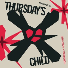 TXT (TOMORROW X TOGETHER)(투모로우바이투게더) - minisode 2: Thursday’s Child [Full Album]