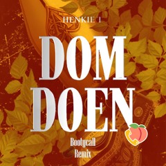 Henkie T - DomDoen (Bootycall Remix)🍑🔥