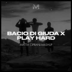 BACIO DI GIUDA X PLAY HARD (AVA, Mida, Villabanks, David Guetta) [Mattia Cipriani Mashup]