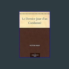 Read eBook [PDF] 💖 Le Dernier Jour d'un Condamné (French Edition) Full Pdf