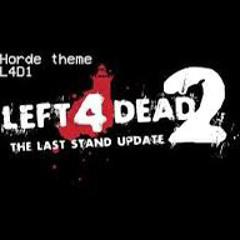 Left 4 Dead 1 - Horde Theme