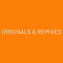 Originals & Remixes