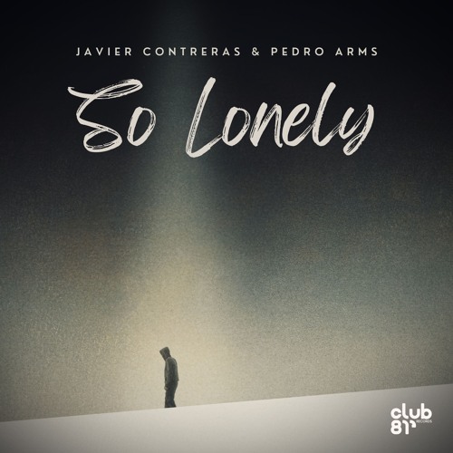 Stream Javier Contreras & Pedro Arms So Lonely (Extended Mix) by