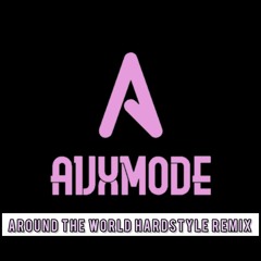 AVXMODE  - AROUND THE WORLD (HARDSTYLE REMIX)