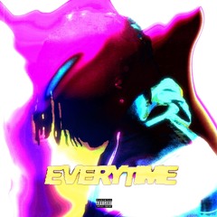 Every Time (Prod. xjaybeats)
