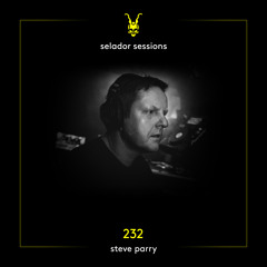 Selador Sessions 232 | Steve Parry