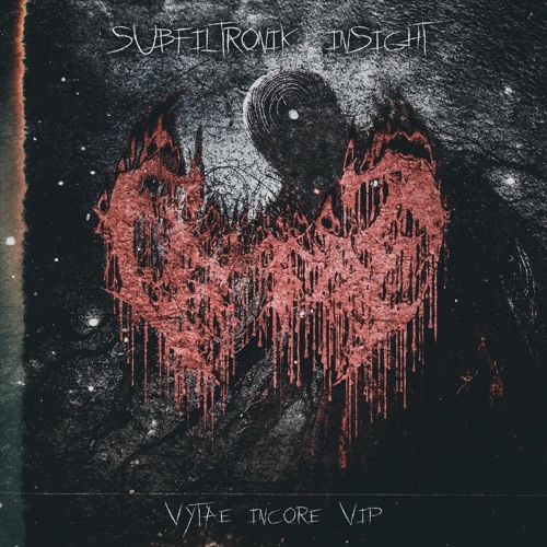 SUBFILTRONIK - INSIGHT [VYTAE INCORE VIP]