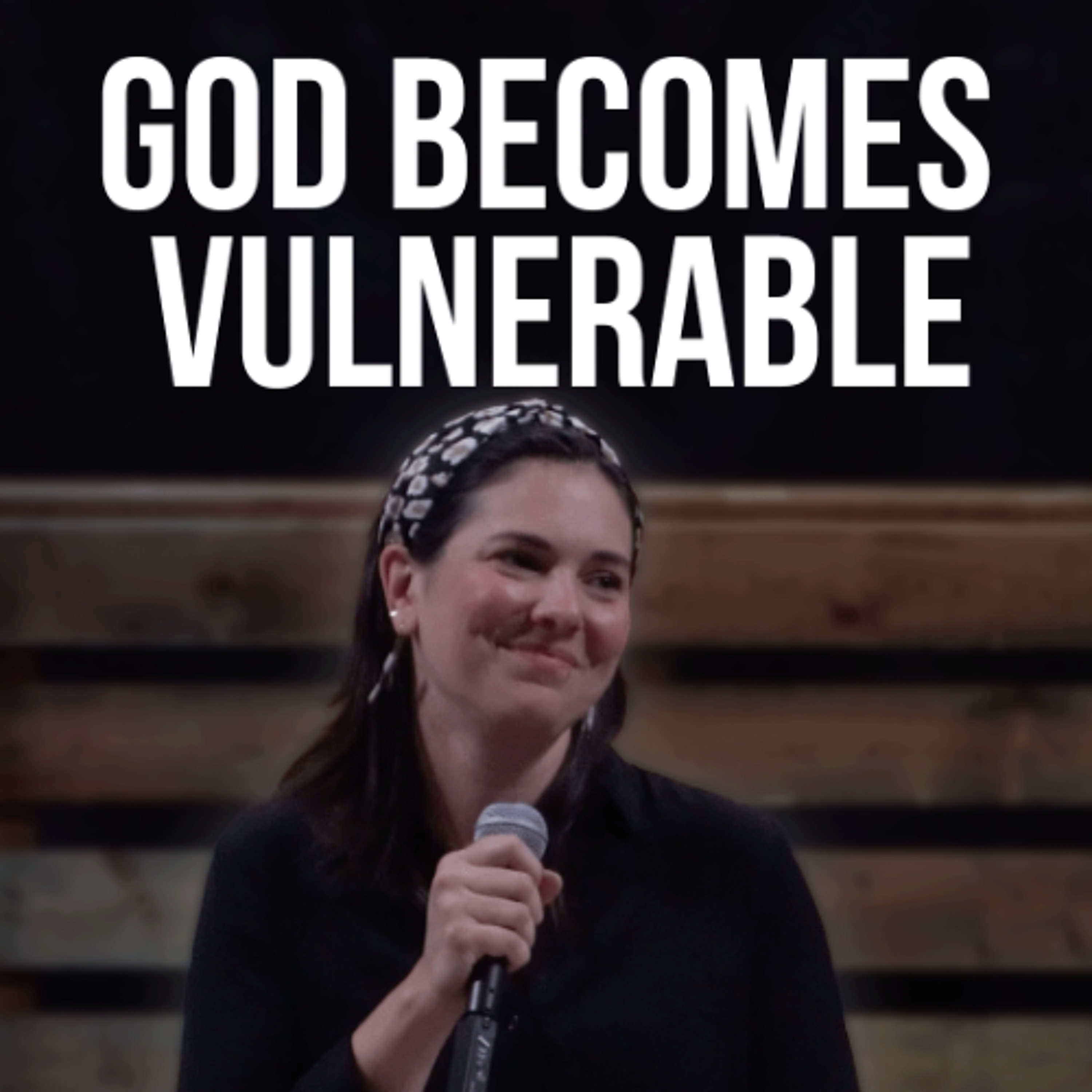 God becomes Vulnerable episode artwork