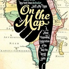 free EPUB 📃 On the Map: A Mind-Expanding Exploration of the Way the World Looks (ALA