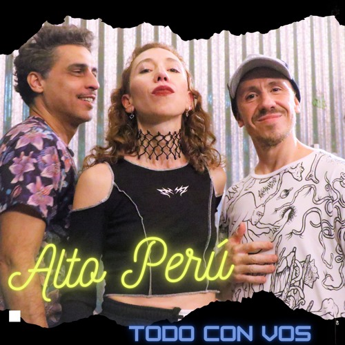 Alto Perú - Todo Con Vos