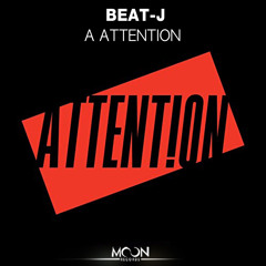 BEAT-J - A Attention (Original Mix) [2021.05.05 Release!]