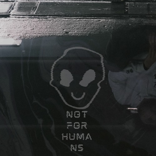 NOT FOR HUMANS VOL. 1