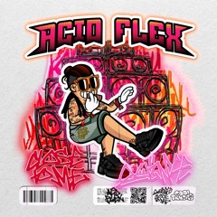ACID FLEX - CLOSE TO ME & QUINCE