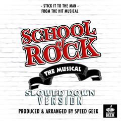 Stick It To The Man (From "School Of Rock") (Slowed Down)