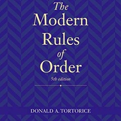 [Read] KINDLE PDF EBOOK EPUB The Modern Rules of Order by  Donald A Tortorice 📒