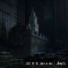 Last of Us (Only Be One)