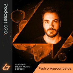 070 - Pedro Vasconcelos | Black Seven Music Podcast