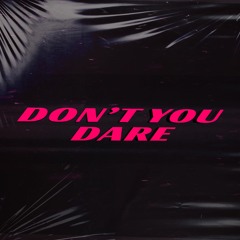 Gaffa - Don't You Dare