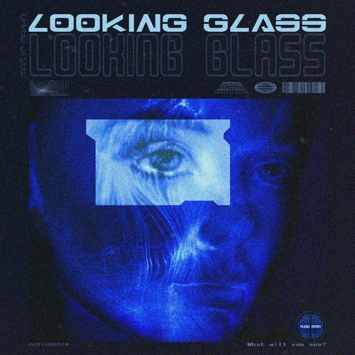 Looking Glasss  -OUT NOW