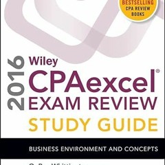 [Read Book] Wiley CPAexcel Exam Review 2016 Study Guide January: Business Environment and Conce