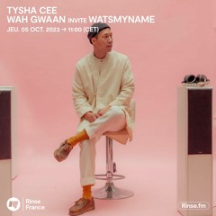 Tysha Cee : WAH GWAAN invite Watsmyname 05 Octobre 2023