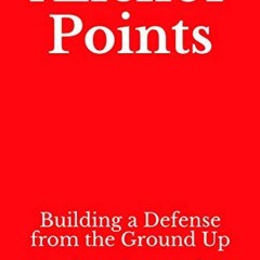 View [KINDLE PDF EBOOK EPUB] Anchor Points: Building a Defense from the Ground Up by