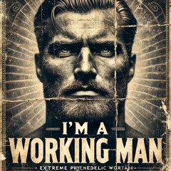 I'm A Working Man