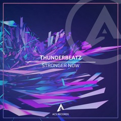 Thunderbeatz - Stronger Now Ft. Moonly