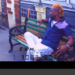 I love you - Sam Junior