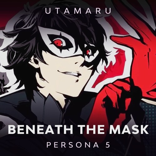Stream Beneath the Mask [Persona 5 OST Metal Cover] by Utamaru | Listen  online for free on SoundCloud