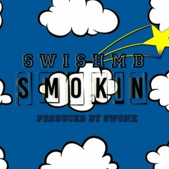 Smokin' (Prod. by Swonk)