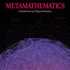 [GET] EPUB 💌 Metamathematics: Foundations & Physicalization by  Stephen Wolfram EPUB