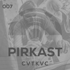 Pirkast 007 CVTKVC
