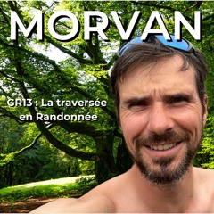MORVAN : Sa Traversée en RANDONNÉE sur le GR13 : 200km d'Avallon À Autun