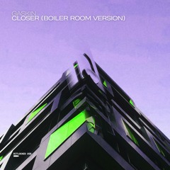 Closer (Chris Stussy Boiler Room Version)
