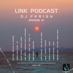 Dj Ferish - Link Podcast - EP 01