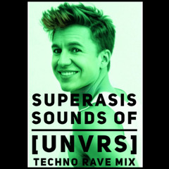 SDU665 SUPERASIS-IN THE MIX- SOUNDS OF (UNVRS)-TECHNO RAVE MIX-AUGUST 2025