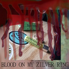 Blood On My Silver Ring (Prod Cobalt)