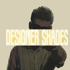 designer shades (prod. kvader)