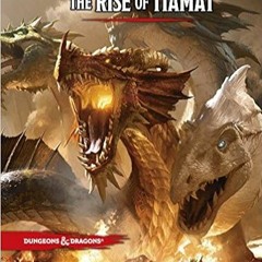READ DOWNLOAD#= The Rise of Tiamat (Dungeons & Dragons) [PDFEPub]