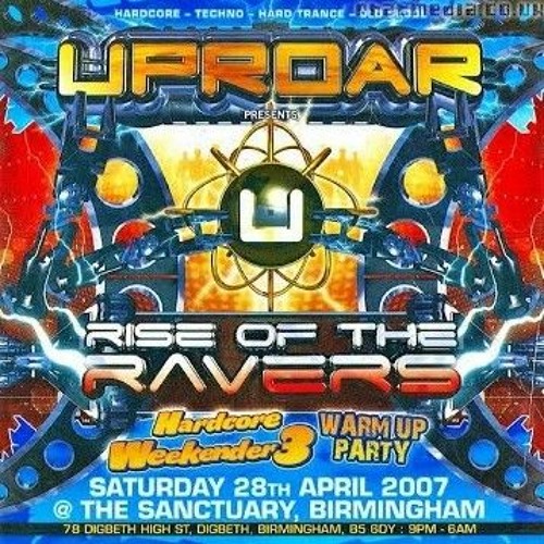 Sy B2B Hixxy @ Uproar - Rise of the Ravers (28/04/2007)