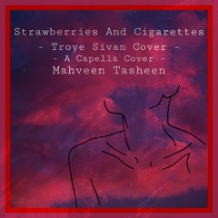 Strawberries And Cigarettes - Troye Sivan (A Capella Cover)