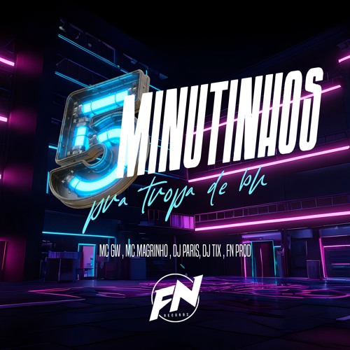 5 MINUTINHOS PRA TROPA BH - DJ TIX & DJ DE PARIS