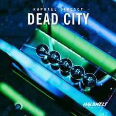 Premiere: Raphael Dincsoy - Dead City - 0711 LP - HALBWELT